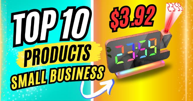 Top 10 products to sell for small businesses