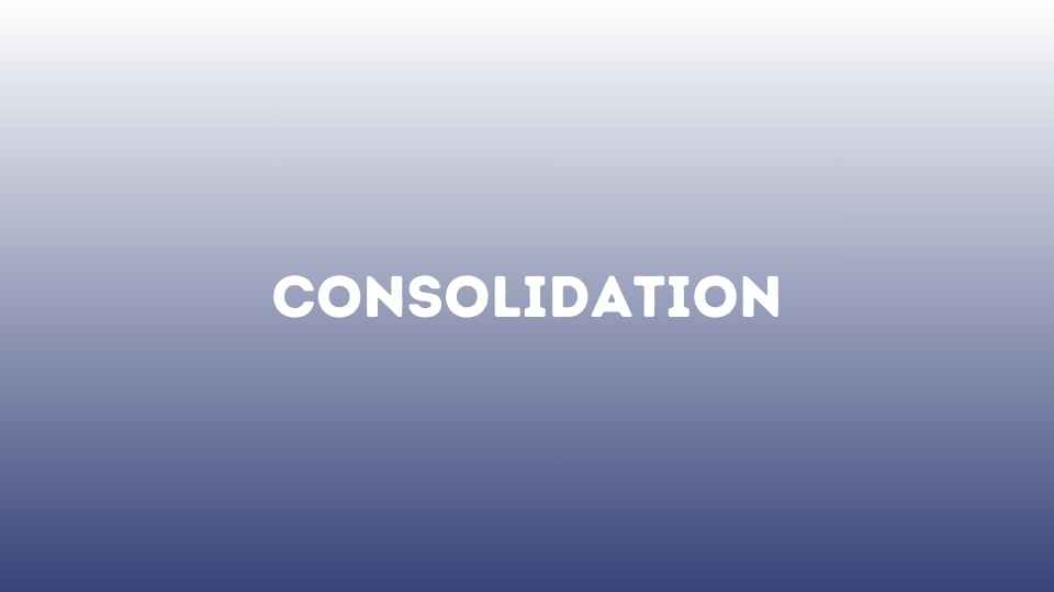 Consolidation