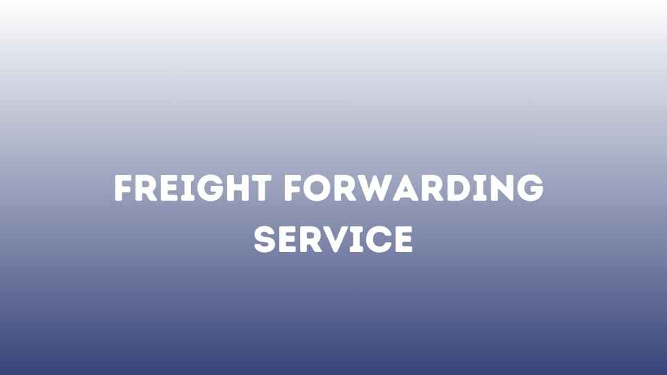 Freight Forwarding Service
