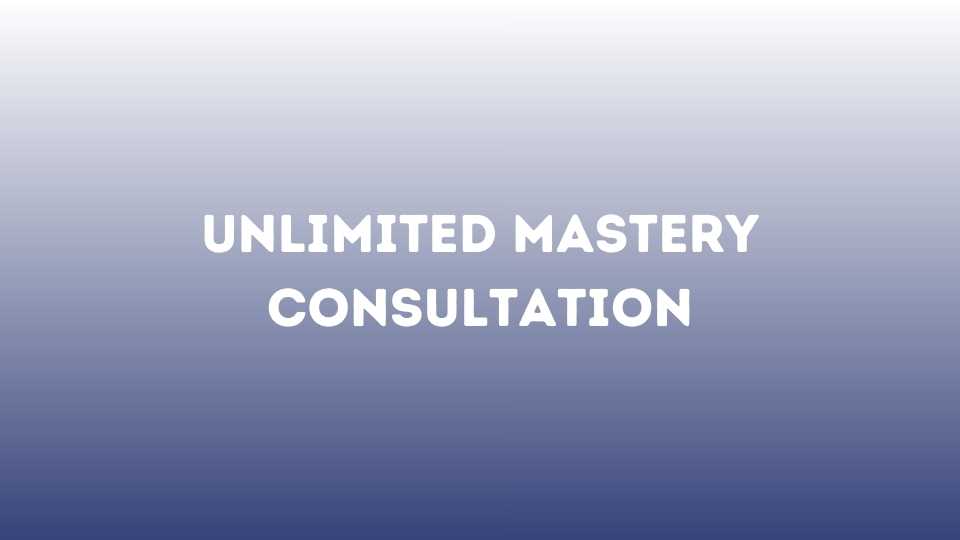 Unlimited Mastery Consultation